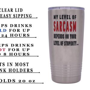 Rogue River Tactical Funny Sarcastic Office Work 20 Oz. Travel Tumbler Mug Cup w/Lid Vacuum Insulated Hot or Cold Level of Sarcasm