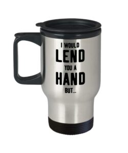 veteran travel mug - i would lend you a hand but… tumbler - retirement birthday christmas unique gifts for vietnam army navy veterans men women friends coworkers