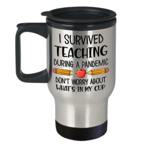 Teacher Travel Mug I Survived Teaching During A Pandemic Funny Quarantine Appreciation Thank You End of Year Idea for Online Virtual Instructor Profes