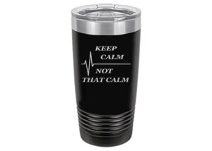 rogue river tactical funny keep calm not that calm 20 oz. travel tumbler mug cup w/lid vacuum insulated nurse doctor pharmacist gift black