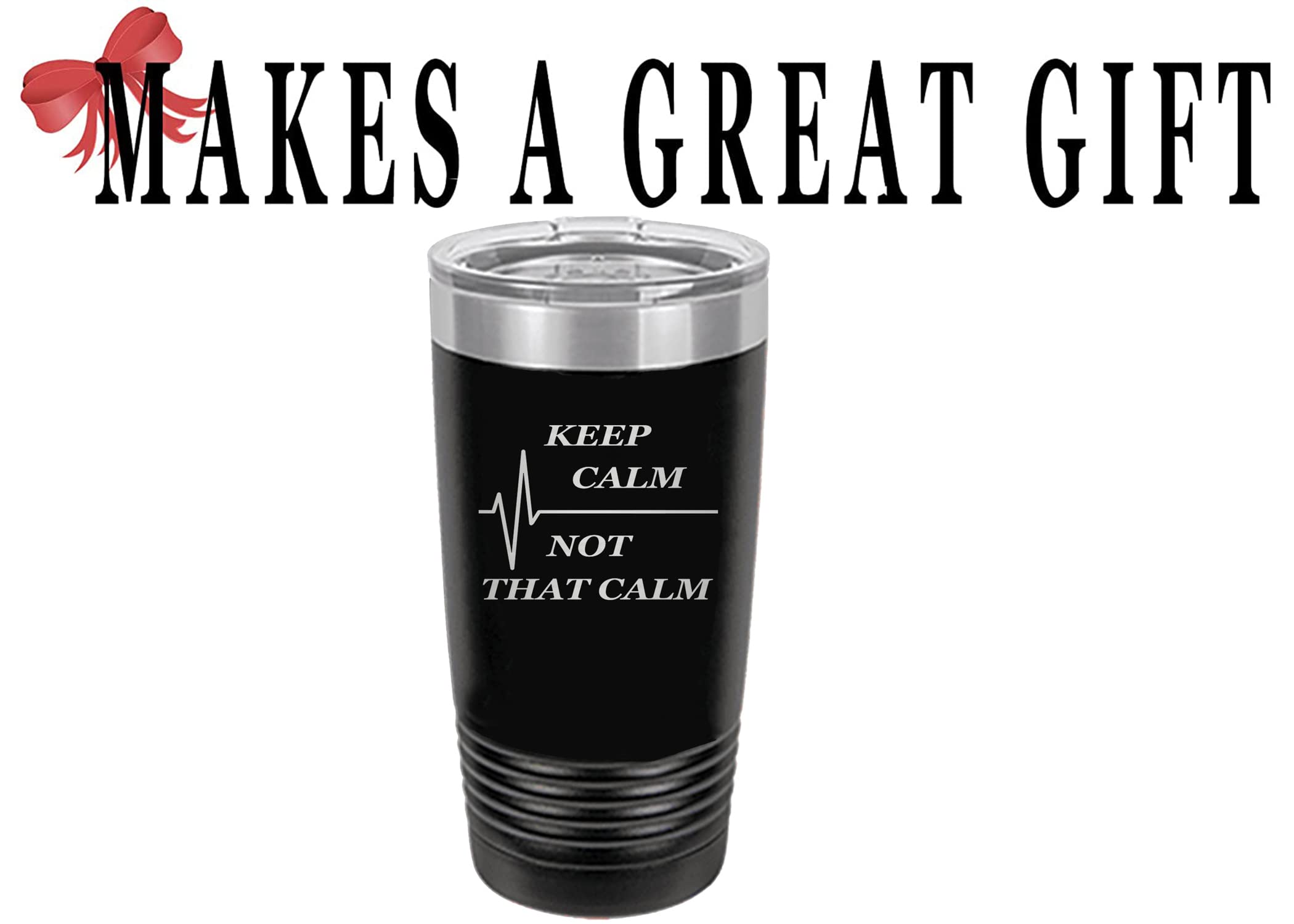 Rogue River Tactical Funny Keep Calm Not That Calm 20 Oz. Travel Tumbler Mug Cup w/Lid Vacuum Insulated Nurse Doctor Pharmacist Gift Black