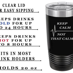 Rogue River Tactical Funny Keep Calm Not That Calm 20 Oz. Travel Tumbler Mug Cup w/Lid Vacuum Insulated Nurse Doctor Pharmacist Gift Black