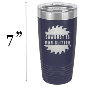 Rogue River Tactical Funny Sawdust Is Man Glitter Large 20 Ounce Travel Tumbler Mug Cup w/Lid Vacuum Insulated Hot or Cold Sarcastic Work Gift Dad Father For Men Him (Blue)