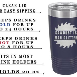 Rogue River Tactical Funny Sawdust Is Man Glitter Large 20 Ounce Travel Tumbler Mug Cup w/Lid Vacuum Insulated Hot or Cold Sarcastic Work Gift Dad Father For Men Him (Blue)