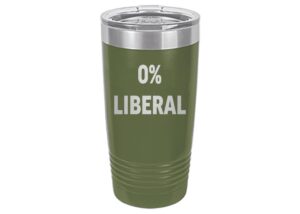 funny sarcastic warning 0% liberal 20 ounce large stainless steel travel tumbler mug cup gift for conservative or republican political novelty (green)