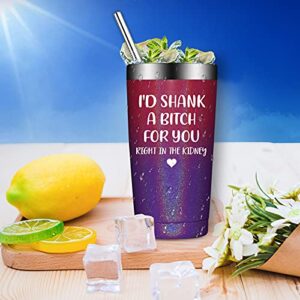 BIRGILT I'd Shank A B for You Right In The Kidney - Best Friend Birthday Gifts for Women - Friendship Christmas Gifts for Female Friends - Best Friend Tumbler Cup