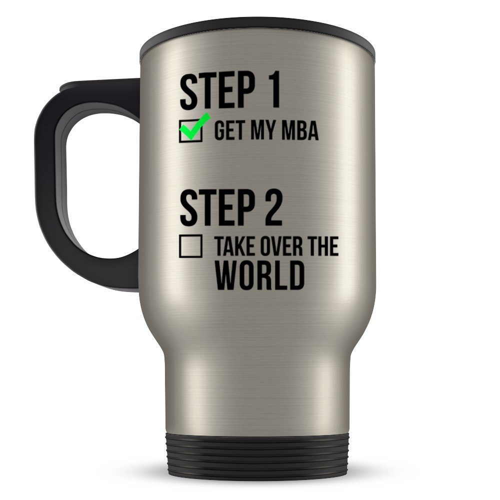 MBA Graduation Travel Mug Gifts - MBA Graduates - Master or Business Administration Coffee Cup for Men and Women School Students Class of 2018 - Funny Grad Degree Congratulations