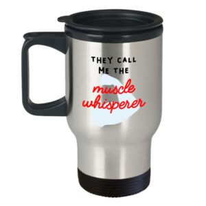 SpreadPassion Muscle Whisperer Travel Mug - They Call me Muscle Whisperer Insulated Coffee Tumbler Cup - Muscle Whisperer Gifts