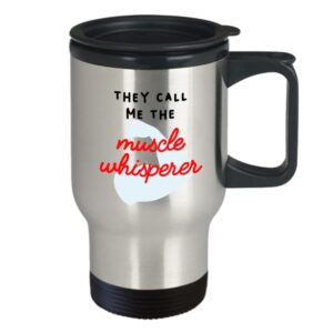 SpreadPassion Muscle Whisperer Travel Mug - They Call me Muscle Whisperer Insulated Coffee Tumbler Cup - Muscle Whisperer Gifts