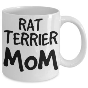 Rat Terrier Mom Mug - White 11oz Ceramic Tea Coffee Cup - Perfect For Travel And Gifts