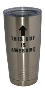 rogue river tactical funny this guy is awesome 20 oz travel tumbler mug cup w/lid stainless steel sarcastic work