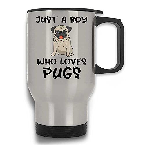 Just A Boy Who Loves Pugs Dog Lover Travel Mug with Handle and Lid for Kids Puppy | Silver Stainless Steel 14 Oz