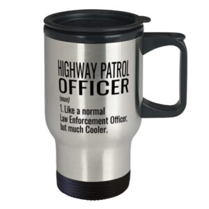 ODTGIFTS Funny Highway Patrol Officer Travel Mug Like A Normal Law Enforcement Officer But Much Cooler 14oz Stainless Steel