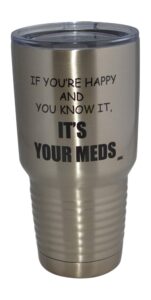 rogue river tactical funny sarcastic it's your meds 30oz large travel tumbler mug cup w/lid vacuum insulated nurse doctor pharmacist gift