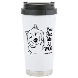 cafepress you had me at woo. alaskan malamute travel mug stainless steel travel mug, insulated 20 oz. coffee tumbler