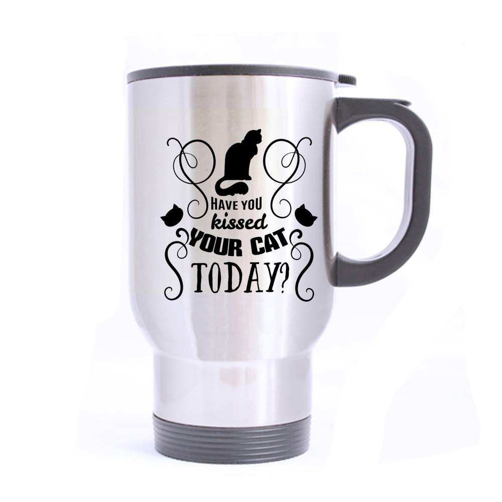 Artsbaba Travel Mug Have You Kissed Your Cat Today Stainless Steel Mug With Handle Travel Coffee/Tea/Water Mug, Silver Family Friends Birthday Gifts 14 oz