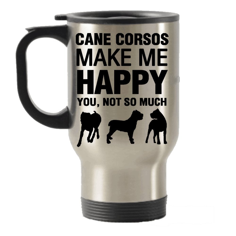 Cane Corsos Make Me Happy Stainless Steel Travel Insulated Tumblers Mug