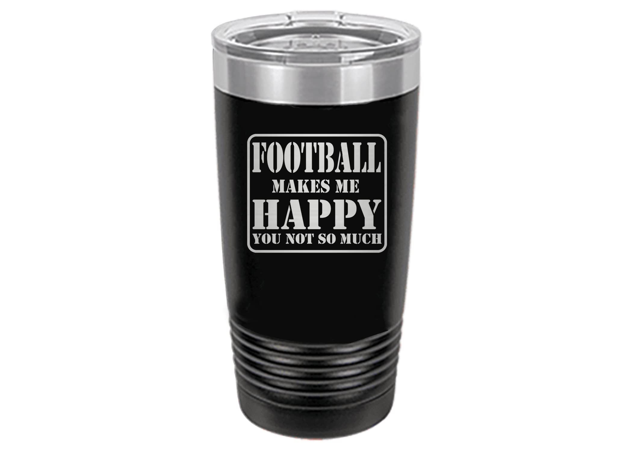 Rogue River Tactical Funny Sarcastic Black Football Fan PLayer 20 Oz. Travel Tumbler Mug Cup w/Lid Football Makes Me Happy You Not So Much Gift Idea