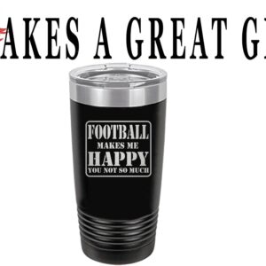 Rogue River Tactical Funny Sarcastic Black Football Fan PLayer 20 Oz. Travel Tumbler Mug Cup w/Lid Football Makes Me Happy You Not So Much Gift Idea