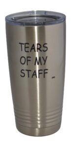 rogue river tactical funny tears of my staff travel tumbler mug cup w/lid vacuum insulated hot or cold boss gift