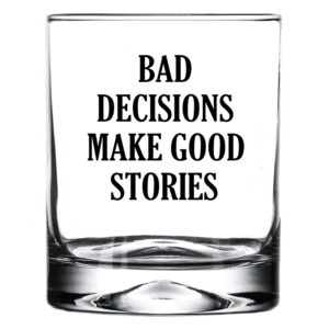 Rogue River Tactical Funny Bad Decisions Make Good Stories Old Fashioned Whiskey Glass Drinking Cup Gift For Him Men Dad Grandpa