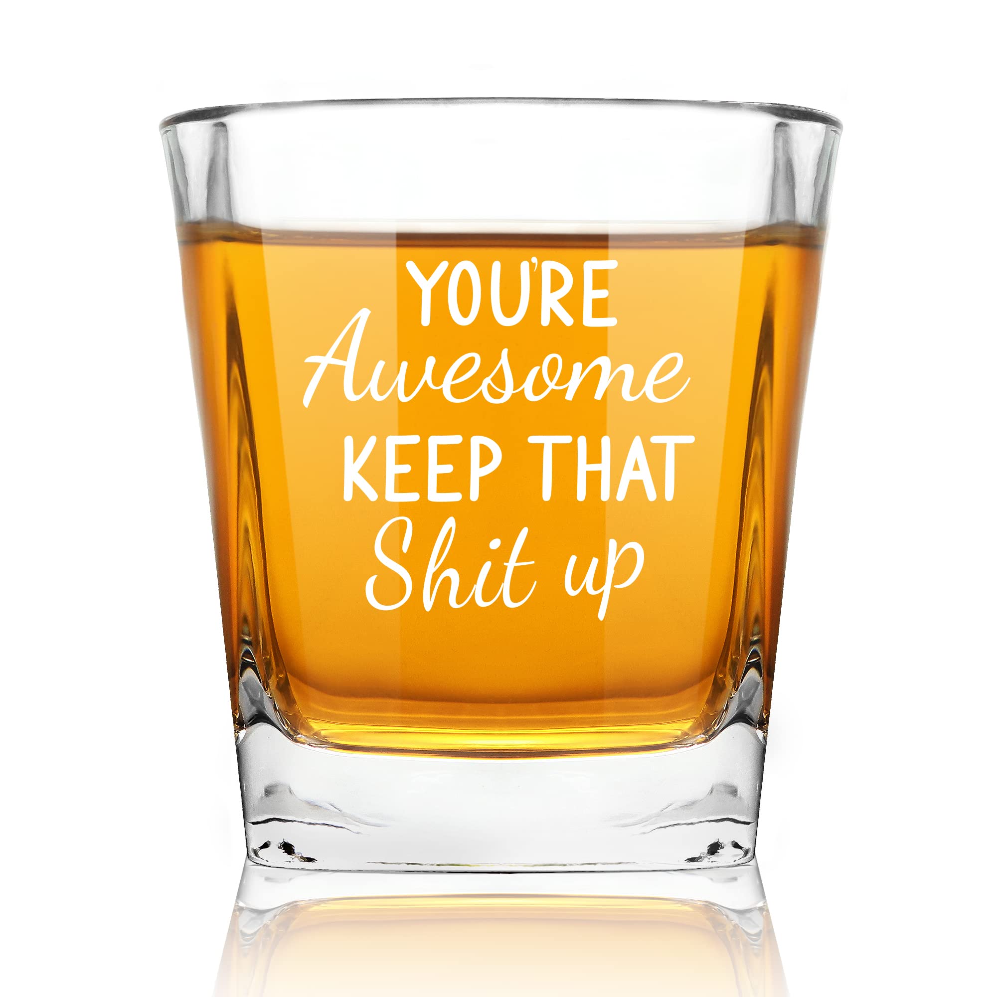 You're Awesome Keep That Up Funny Whiskey Glasses for Men, Unique Birthday Christmas Inspirational Gifts for Friends, Roomates, Coworkers, Men, Women, Dad, Mom, Him, Her, Old Fashioned Glass 10 oz