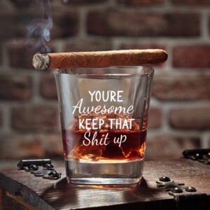You're Awesome Keep That Up Funny Whiskey Glasses for Men, Unique Birthday Christmas Inspirational Gifts for Friends, Roomates, Coworkers, Men, Women, Dad, Mom, Him, Her, Old Fashioned Glass 10 oz