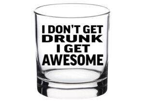 funny i don't get drunk i get awesome old fashioned whiskey glass drinking cup gift for him men dad grandpa