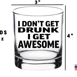 Funny I Don't Get Drunk I Get Awesome Old Fashioned Whiskey Glass Drinking Cup Gift For Him Men Dad Grandpa