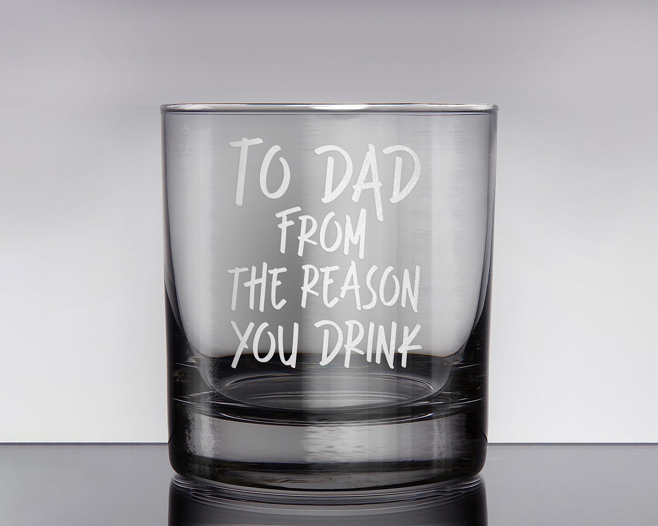 Promotion & Beyond TO DAD FROM THE REASON YOU DRINK Whiskey Glass - Funny Gift for Dad Uncle Grandpa From Daughter Son Wife - Father's Day