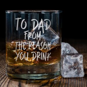 Promotion & Beyond TO DAD FROM THE REASON YOU DRINK Whiskey Glass - Funny Gift for Dad Uncle Grandpa From Daughter Son Wife - Father's Day