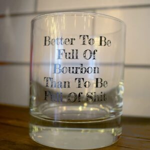 BUY SOCKS YOU ALL Better to Be Full of Bourbon Funny Whiskey Rocks Glass