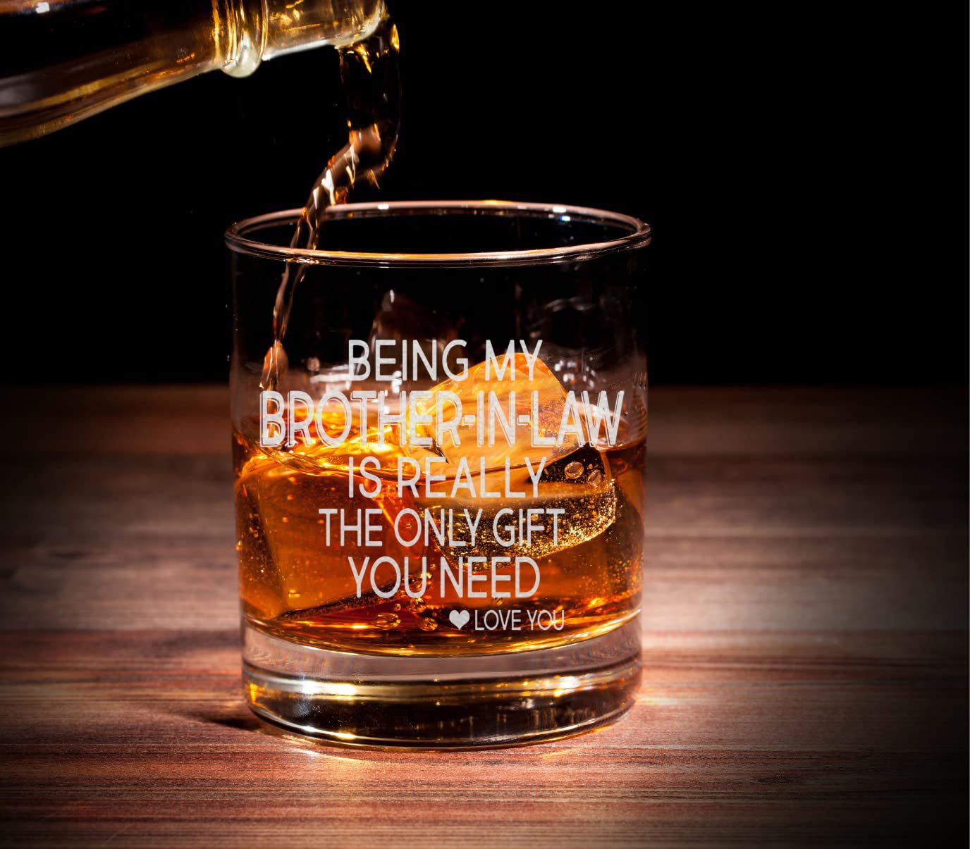 Being My Brother-In-Law is Really the Only Gift You Need -Whiskey Glass- Sarcastic and Great Gift For Brother in Law, Friends, Brothers