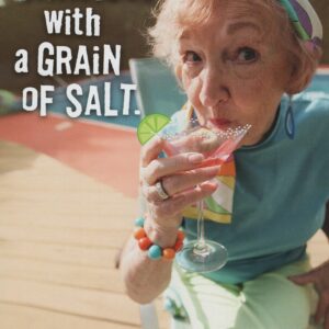 Funny Happy Birthday Card featuring Old Lady Drinking a Margarita: Take Your Birthday With A Grain Of Salt- Best When Accompanied By A Large Margarita!