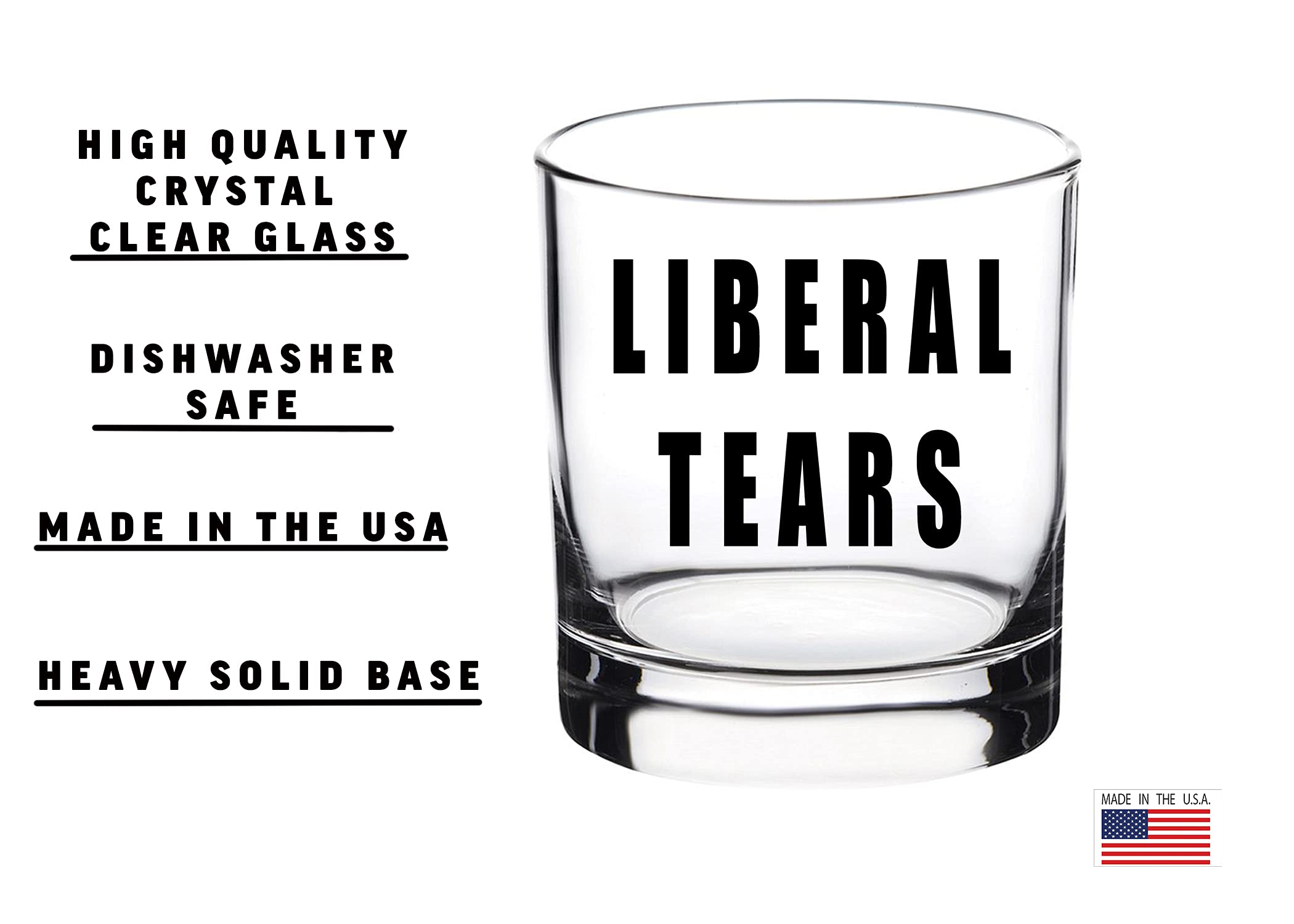 Funny Liberal Tears Old Fashioned Whiskey Glass Drinking Cup Gift For Conservative or Republican