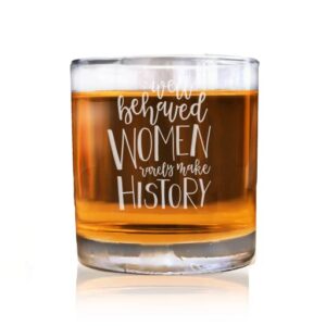 american sign letters well behaved women rarely make history whiskey glass - cute whiskey glass, whiskey glass, engraved whiskey glasses, funny whiskey glass, cute glass, silly whiskey glass