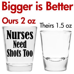 Nurses Need Shots Too Shot Glass - Nurse Gifts Makes Funny for Nurses, Women & Men - Cute Glasses Nursing Student or Graduation Present Studentd and RX