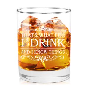 i drink and i know things funny whiskey glasses gifts for men or women - unique festival, birthday gifts for friends, mom, dad, coworkers, congratulations birthday bff gifts for friend, 11 oz