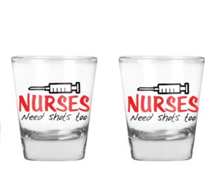 aw fashions nurses need shots too - funny nurse party favor gift - 2 pack round set of shot glass
