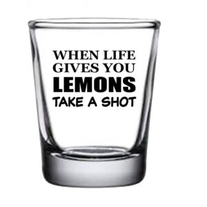 Rogue River Tactical Sarcastic Funny When Life Gives You Lemons Take a Shot Glass Gift Idea