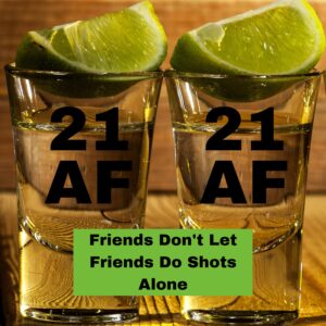 21st Birthday Shot Glass - 21st Birthday Gifts For Him Or Her - Silly Bday Decorations For Men, Women, daughter, Sister, Best Friend, Co-Worker - Twenty One AF Birthday Shot Glass - 21 AF