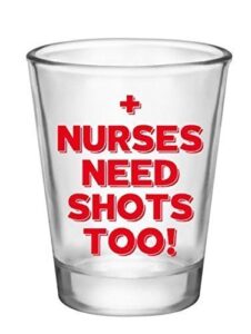 go frozen nurse/nursing shot glass-nurses need shots too-nurse gifts under 10 dollars