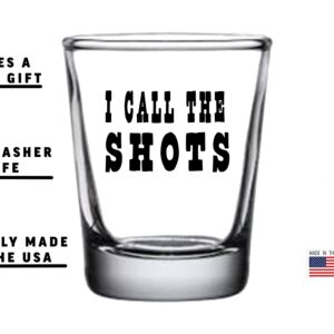 Rogue River Tactical Funny I Call The Shots Shot Glass Gift Idea