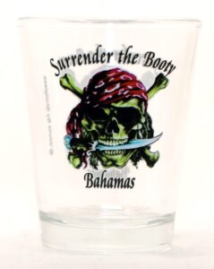 bahamas pirate surrender the booty shot glass