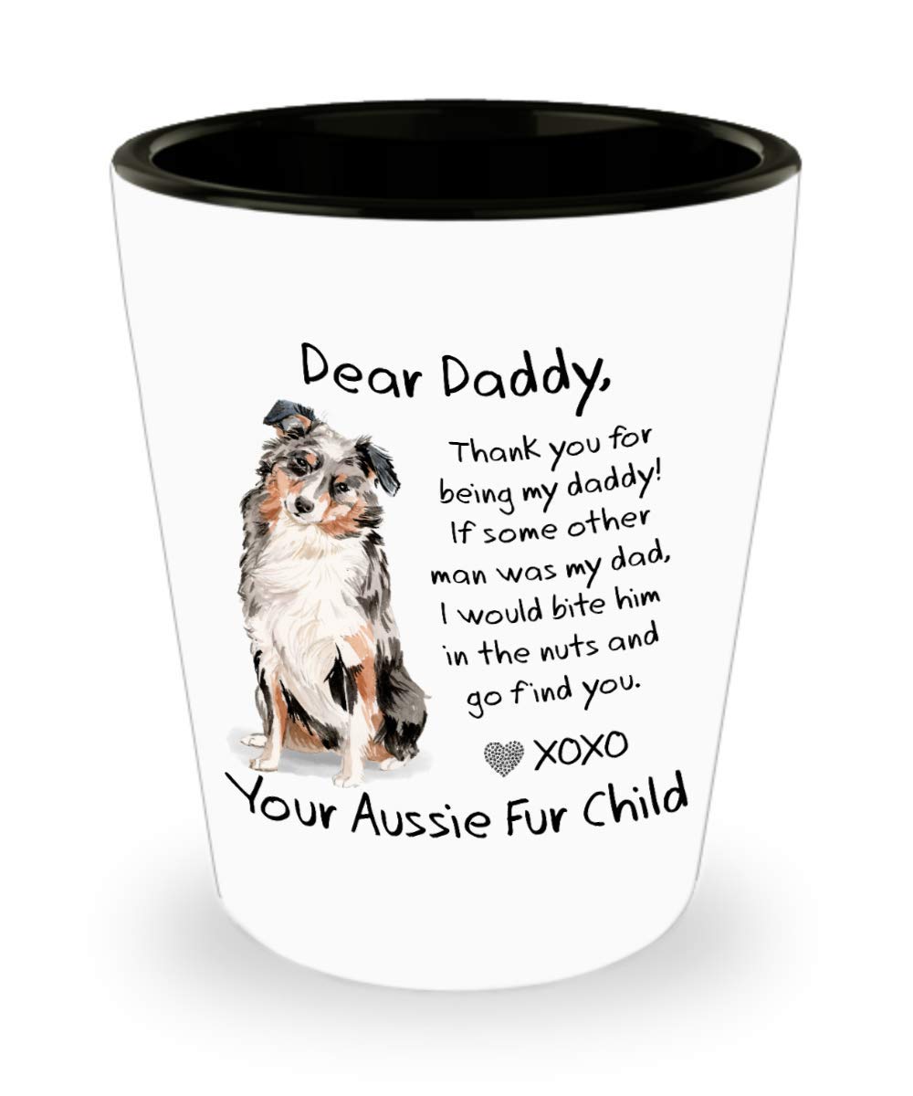 Robyn-Michele Design Co. Australian Shepherd Dog Dad Gift - Funny Father’s Day, Birthday Gift - Dear Daddy Aussie Dad SHOT GLASS Bite Him in the Nuts for Aussie Owners