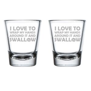 mip brand set of 2 shot glasses 1.75oz shot glass i love to wrap my hands around it and swallow funny