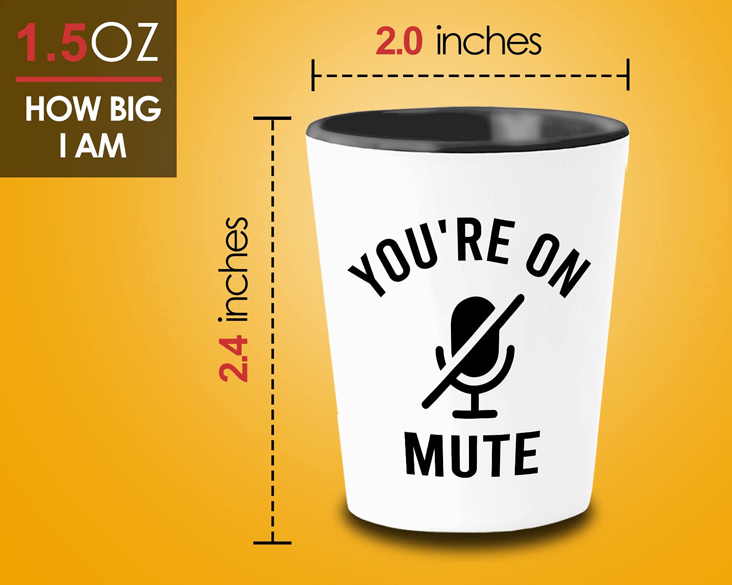 Sarcastic Shot Glass 1.5oz White - You're on Mute - Funny Zoom Work from Home Online Learning Video Call Meeting for Educator Learner Worker