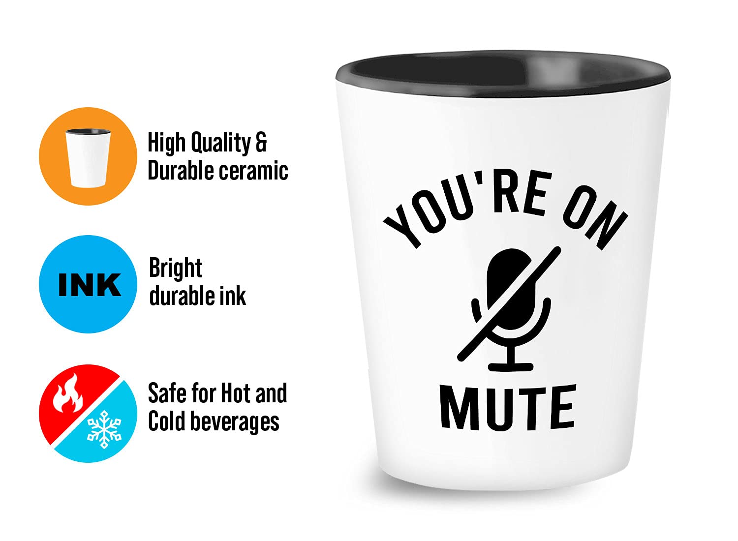 Sarcastic Shot Glass 1.5oz White - You're on Mute - Funny Zoom Work from Home Online Learning Video Call Meeting for Educator Learner Worker