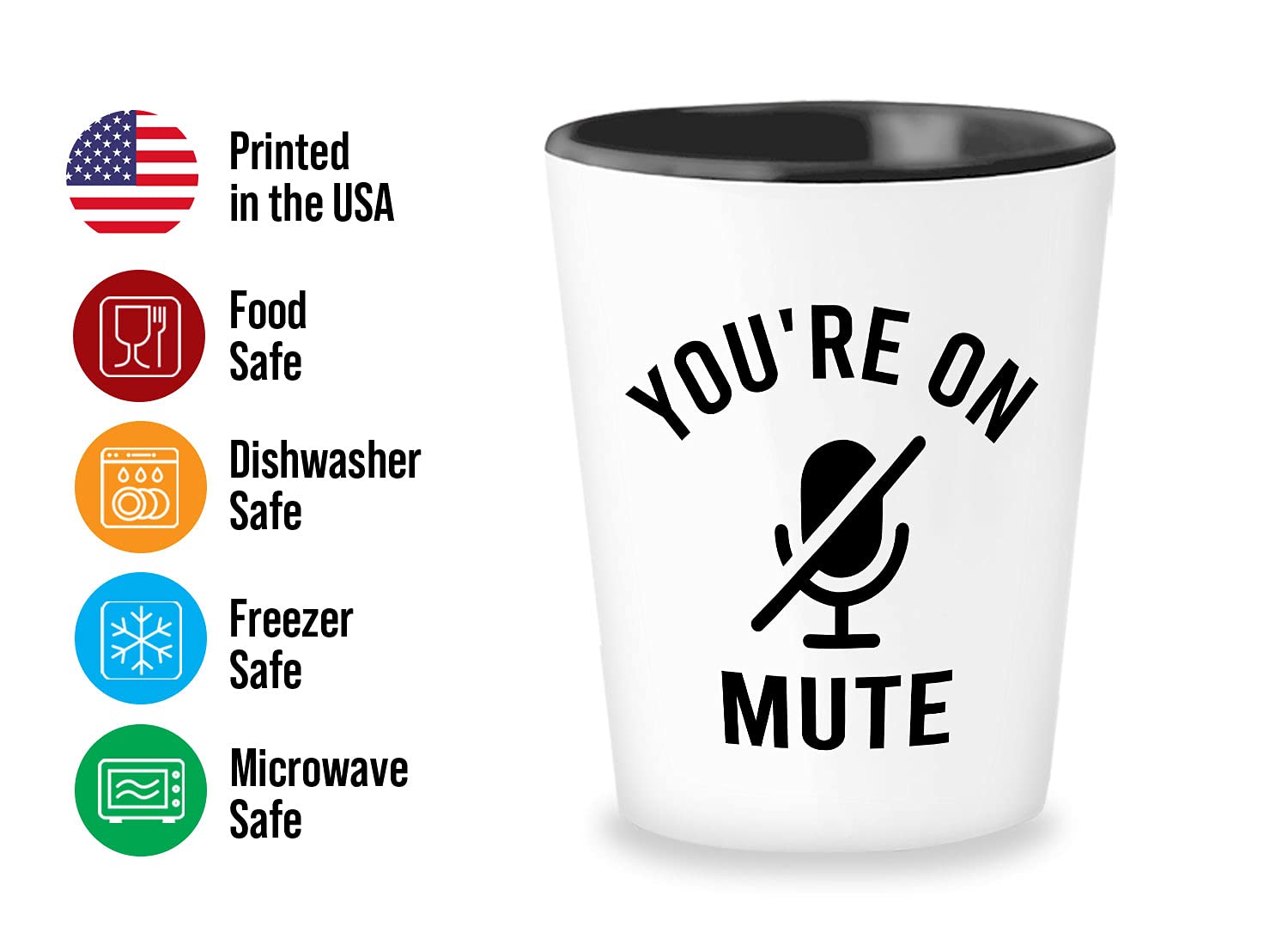 Sarcastic Shot Glass 1.5oz White - You're on Mute - Funny Zoom Work from Home Online Learning Video Call Meeting for Educator Learner Worker