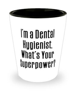 i'm a dental hygienist. what's your superpower? dental hygienist shot glass, ﻿best dental hygienist, ceramic cup for coworkers